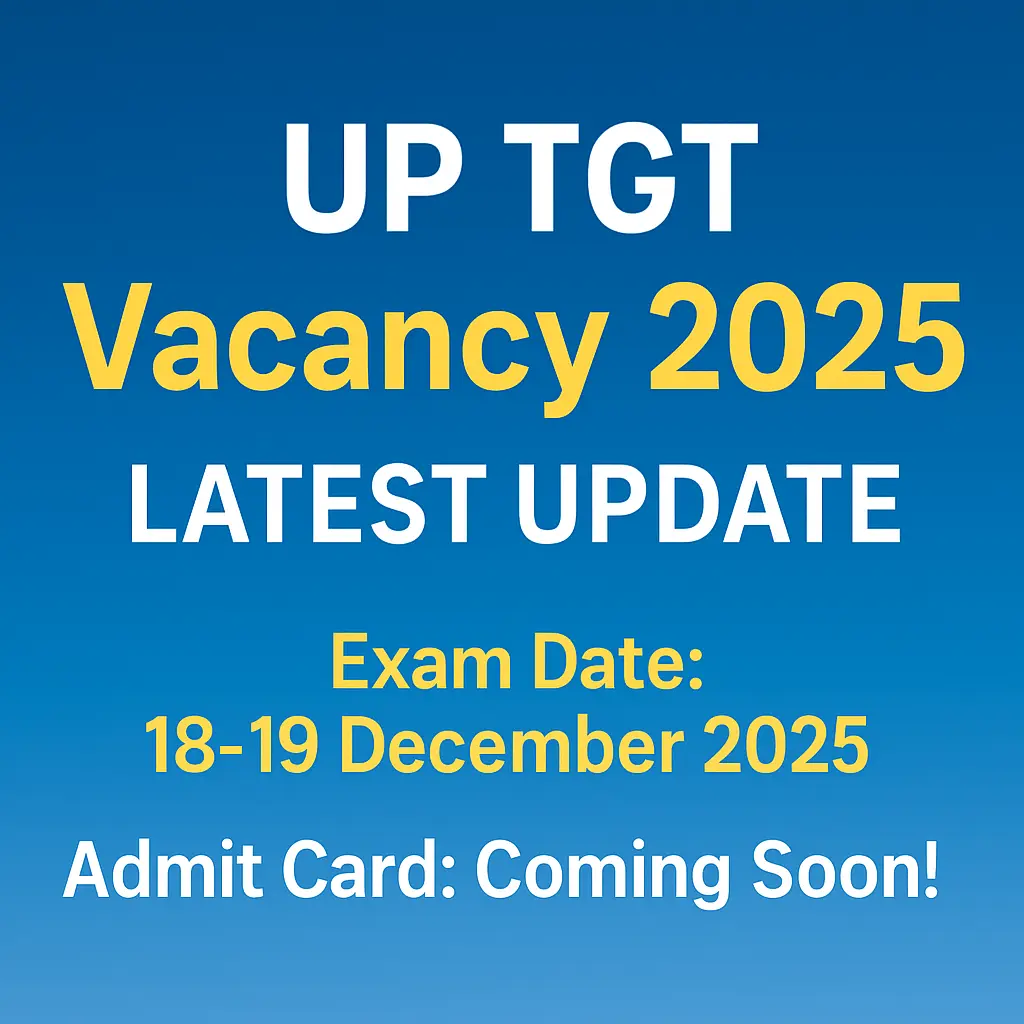 UP TGT Vacancy 2025 latest update text image: Exam date 18-19 December 2025, Admit card coming soon
