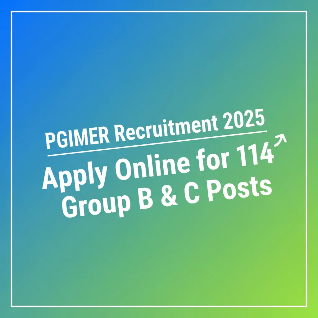 High CTR text-only image for PGIMER Recruitment 2025 blog post with bold text 'PGIMER Recruitment 2025 - Apply Online for 114 Group B & C Posts', vibrant blue and green background, sans-serif font, size 1200x628 pixels