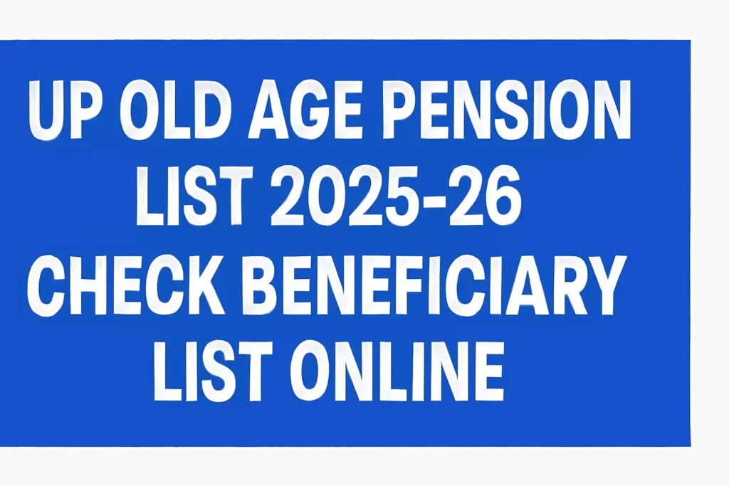 UP Old Age Pension List 2025-26: Check Beneficiary List Online