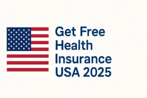 Get Free Health Insurance USA 2025 for low income families