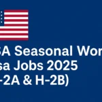USA Seasonal Work Visa Jobs 2025 for international workers applying for H-2A and H-2B programs